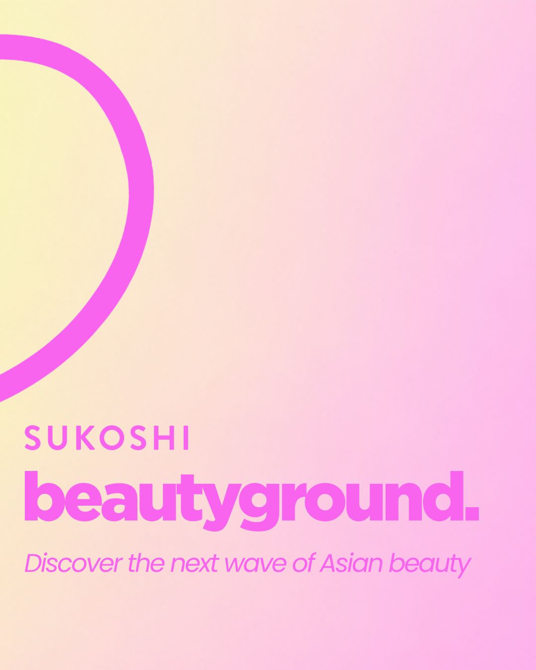 SUKOSHI Beautyground Asian beauty pop-up campaign graphic